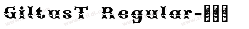 GiltusT Regular字体转换